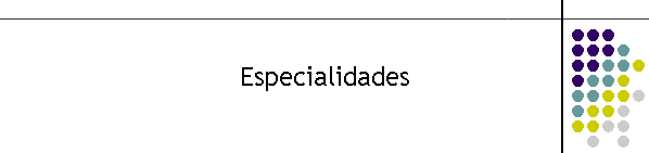Especialidades