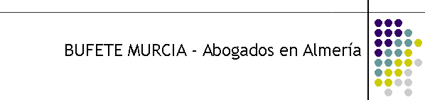 BUFETE MURCIA - Abogados en Almer&iacute;a