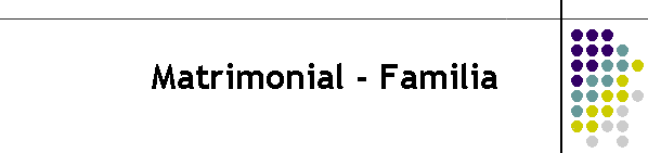 Matrimonial - Familia